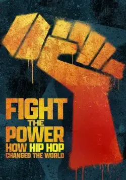 Борьба с властью: как хип-хоп изменил мир / Fight the Power: How Hip Hop Changed the World (2023) cериал скачать через торрент в хорошем качестве