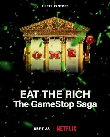 Ешь богатых! Сага о GameStop / Eat the Rich: The GameStop Saga (2022) cериал скачать через торрент в хорошем качестве