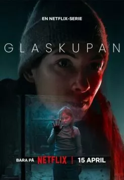 Стеклянный купол / Glaskupan (2025) cериал скачать через торрент в хорошем качестве