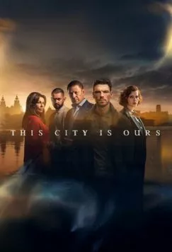 Этот город принадлежит нам / This City Is Ours (2025) cериал скачать через торрент в хорошем качестве