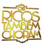 Богатые тоже плачут / Os Ricos Também Choram (2005) cериал скачать через торрент в хорошем качестве