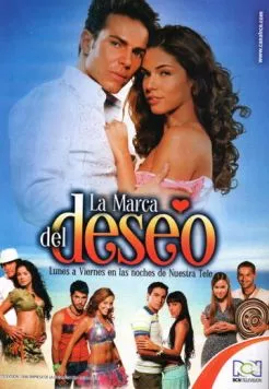 Помеченные желанием / La marca del deseo (2007) cериал скачать через торрент в хорошем качестве