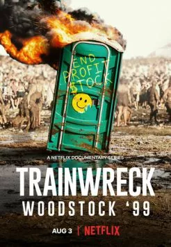 Вудсток '99: Полный провал / Trainwreck: Woodstock '99 (2022) cериал скачать через торрент в хорошем качестве