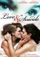 Любовь и суицид / Love & Suicide (2006) фильм скачать через торрент в хорошем качестве