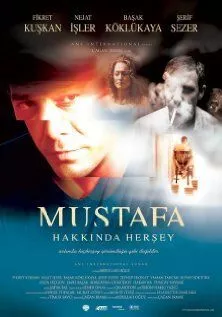 Все о Мустафе / Mustafa Hakkinda Hersey (2004) фильм скачать через торрент в хорошем качестве