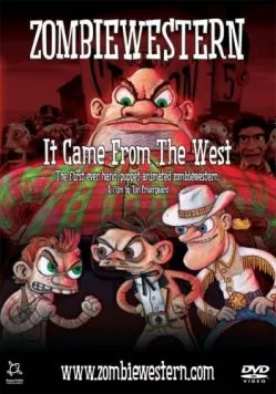 Зомби-вестерн: Оно пришло с запада / ZombieWestern: It Came from the West (2007) фильм скачать через торрент в хорошем качестве
