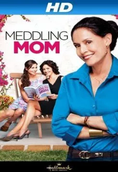Вмешательство мамы / Meddling Mom (2012) фильм скачать через торрент в хорошем качестве