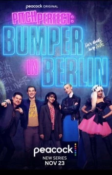 Идеальный голос: Бампер в Берлине / Pitch Perfect: Bumper in Berlin (2022) cериал скачать через торрент в хорошем качестве