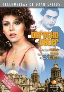 Право на рождение / El derecho de nacer (1981) cериал скачать через торрент в хорошем качестве