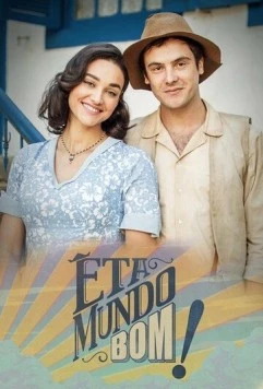Этот прекрасный мир / Êta Mundo Bom! (2016) cериал скачать через торрент в хорошем качестве