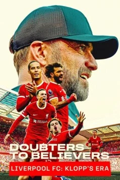 Doubters to Believers: Liverpool FC - Klopp's Era (2025) cериал скачать через торрент в хорошем качестве