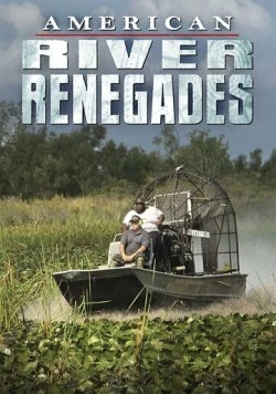 Речное братство / American River Renegades (2014) cериал скачать через торрент в хорошем качестве