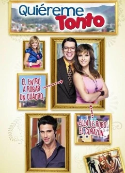 Полюби меня, глупец / Quiéreme Tonto (2010) cериал скачать через торрент в хорошем качестве