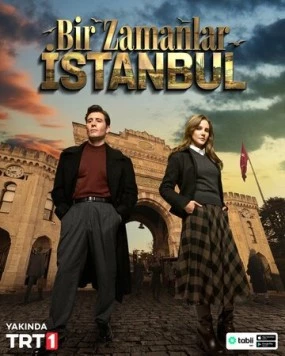 Однажды в Стамбуле / Bir Zamanlar Istanbul (2025) cериал скачать через торрент в хорошем качестве
