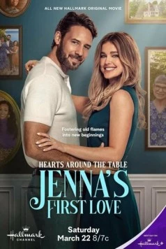 Сердца за столом: Первая любовь Дженны / Hearts Around the Table: Jenna's First Love (2025) фильм скачать через торрент в хорошем качестве
