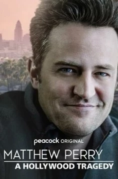 Мэттью Перри: Голливудская трагедия / Matthew Perry: A Hollywood Tragedy (2025) фильм скачать через торрент в хорошем качестве