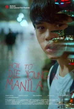 Скачать Как умереть молодым в Маниле / How to Die Young in Manila (2020) фильм через торрент на русском