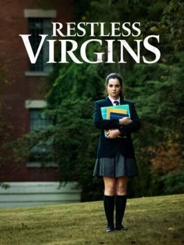 Дерзкие девственницы / Restless Virgins (2013) фильм скачать через торрент в хорошем качестве