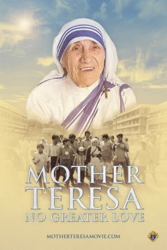 Скачать Мать Тереза: Нет большей любви / Mother Teresa: No Greater Love (2022) фильм через торрент на русском