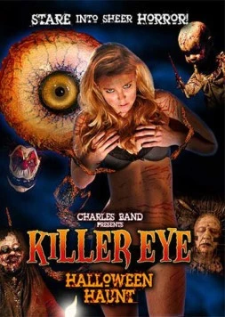 Глаз-убийца: Хэллоуинский кошмар / Killer Eye: Halloween Haunt (2011) фильм скачать через торрент в хорошем качестве