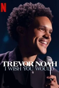 Тревор Ноа: Я бы хотел, чтобы… / Trevor Noah: I Wish You Would (2022) фильм скачать через торрент в хорошем качестве