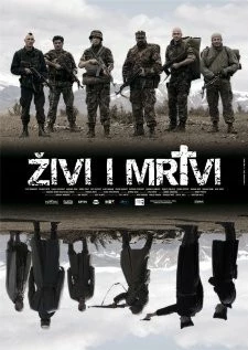 Живые и мертвые / Zivi i mrtvi (2007) фильм скачать через торрент в хорошем качестве