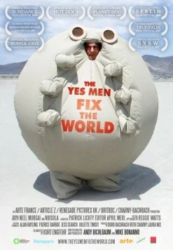 Согласные на всё исправляют мир / The Yes Men Fix the World (2009) фильм скачать через торрент в хорошем качестве