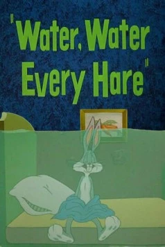 Вода, вода каждому кролику / Water, Water Every Hare (1952) мультфильм скачать через торрент в хорошем качестве