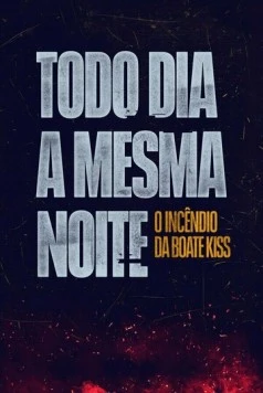Пожар в клубе Kiss / Todo Dia a Mesma Noite (2023) cериал скачать через торрент в хорошем качестве