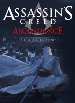 Кредо убийцы: Господство / Assassin's Creed: Ascendance (2010) мультфильм скачать через торрент в хорошем качестве