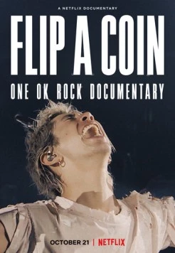 One Ok Rock. Бросим монетку / Flip a Coin - ONE OK ROCK Documentary (2021) фильм скачать через торрент в хорошем качестве