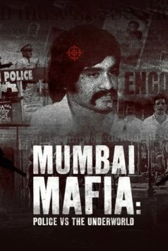Мумбайская мафия: Полиция против преступного мира / Mumbai Mafia: Police vs the Underworld (2023) фильм скачать через торрент в хорошем качестве