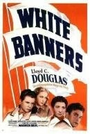 Белые знамена / White Banners (1938) фильм скачать через торрент в хорошем качестве