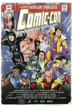 Комик-Кон, эпизод четвертый: Фанатская надежда / Comic-Con Episode IV: A Fan's Hope (2011) фильм скачать через торрент в хорошем качестве