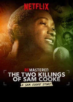 Ремастеринг: Два убийства Сэма Кука / ReMastered: The Two Killings of Sam Cooke (2019) фильм скачать через торрент в хорошем качестве