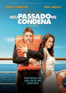 Осуждая былое / Meu Passado Me Condena: O Filme (2013) фильм скачать через торрент в хорошем качестве