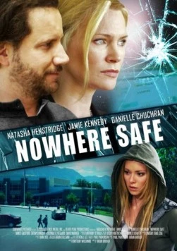 Нигде не безопасно / Nowhere Safe (2014) фильм скачать через торрент в хорошем качестве