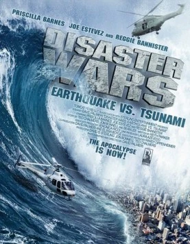 Война катастроф: Землетрясение против цунами / Disaster Wars: Earthquake vs. Tsunami (2013) фильм скачать через торрент в хорошем качестве