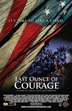 Последняя унция мужества / Last Ounce of Courage (2012) фильм скачать через торрент в хорошем качестве