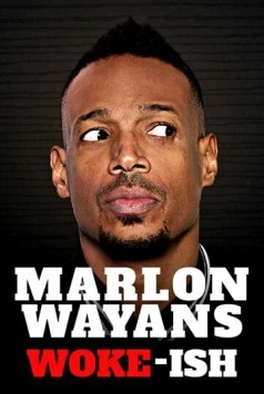 Марлон Уэйанс: Типа в теме / Marlon Wayans: Woke-ish (2018) фильм скачать через торрент в хорошем качестве