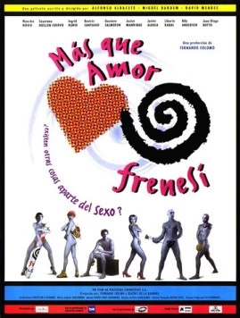 Больше, чем любовь / Más que amor, frenesí (1996) фильм скачать через торрент в хорошем качестве