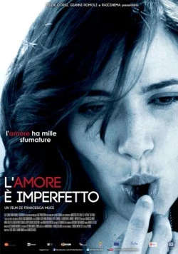 Любовь несовершенна / L'amore è imperfetto (2012) фильм скачать через торрент в хорошем качестве