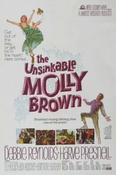 Непотопляемая Молли Браун / The Unsinkable Molly Brown (1964) фильм скачать через торрент в хорошем качестве