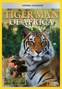 Жизнь с тиграми / Tiger Man of Africa (2011) cериал скачать через торрент в хорошем качестве