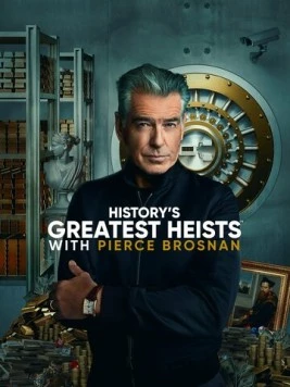 Величайшие ограбления в истории с Пирсом Броснаном / History's Greatest Heists with Pierce Brosnan (2023) cериал скачать через торрент в хорошем качестве