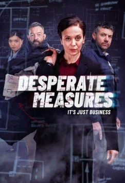 Отчаянные меры / Desperate Measures (2022) cериал скачать через торрент в хорошем качестве