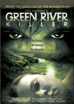 Убийца с Зелёной реки / Green River Killer (2005) фильм скачать через торрент в хорошем качестве
