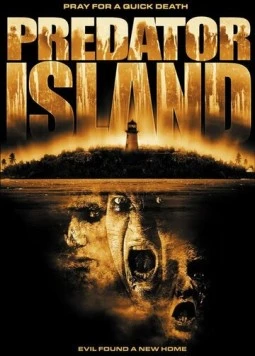 Остров хищника / Predator Island (2005) фильм скачать через торрент в хорошем качестве