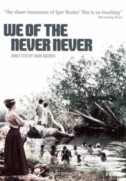 Мы из ниоткуда / We of the Never Never (1982) фильм скачать через торрент в хорошем качестве