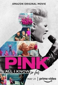 Пинк: Всё, что я знаю на данный момент / P!nk: All I Know So Far (2021) сериал скачать через торрент в хорошем качестве